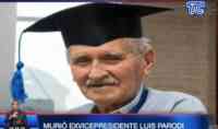 Noticia: VIDEO: Fallece exvicepresidente de Ecuador, Luis Parodi Valverde VIDEO: Fallece exvicepresidente de Ecuador, Luis Parodi Valverde